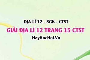Giải Địa lí 12 trang 15 Chân trời sáng tạo SGK